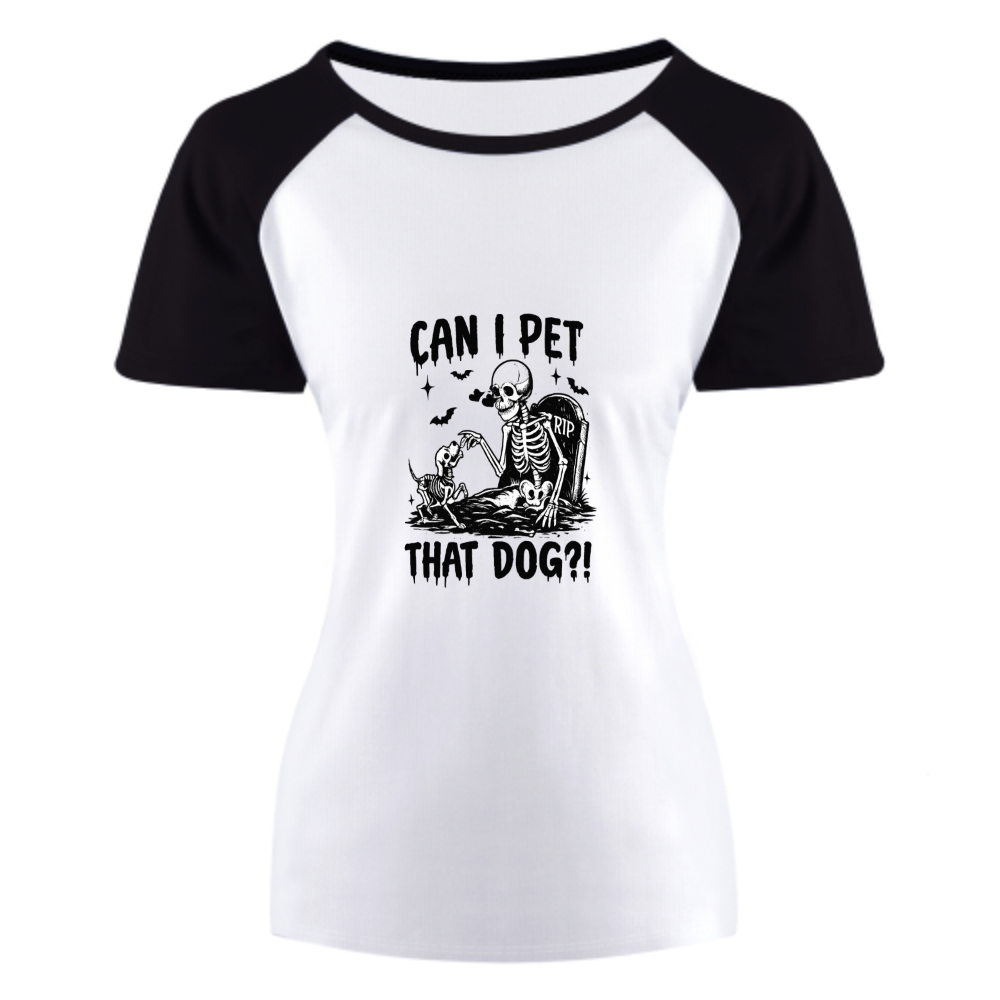 Can I Pet That Dog Skeleton Graphic Women's Raglan T-Shirt | Funny Gothic Halloween Tee(z108)