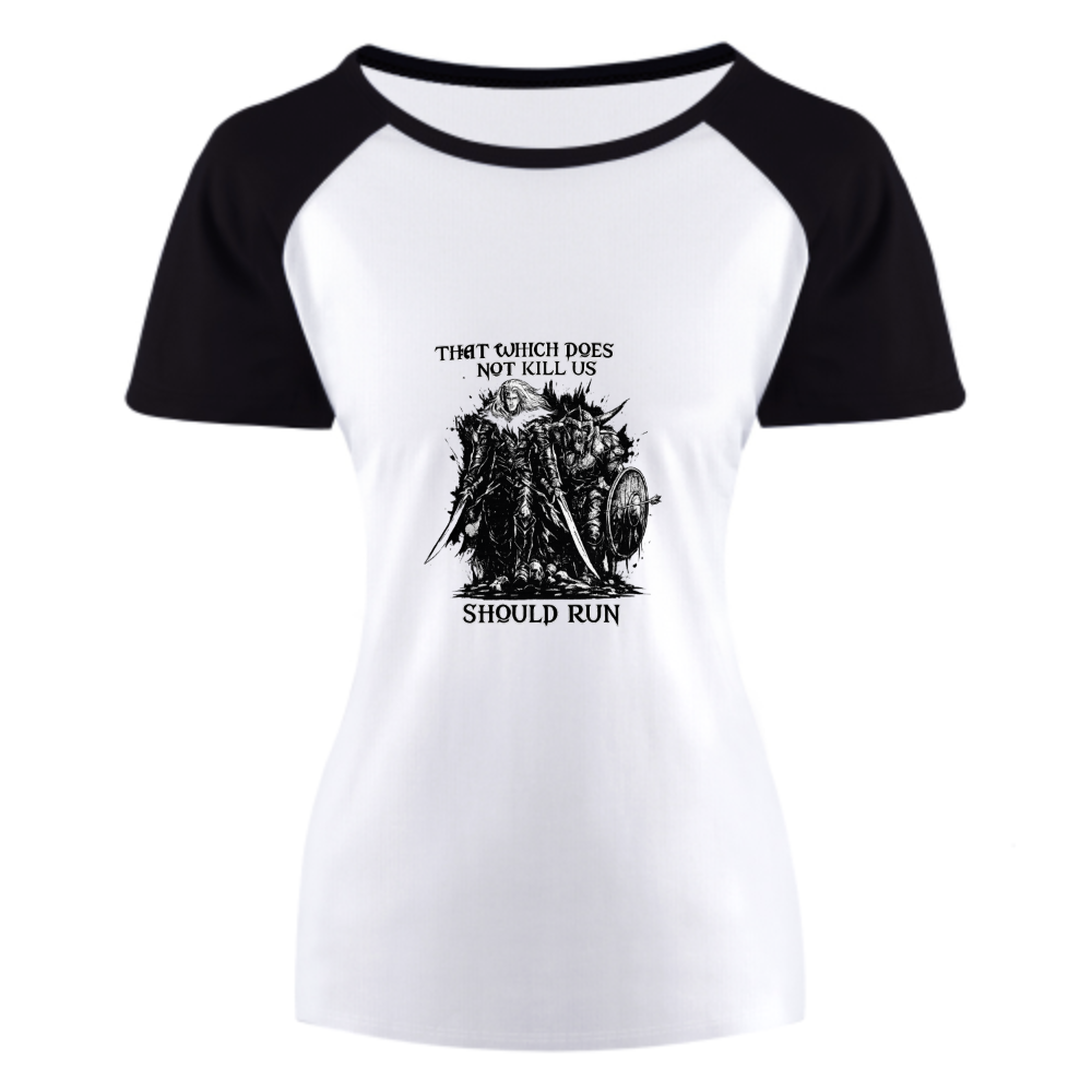 That Which Does Not Kill Us Should Run Graphic Women's Raglan T-Shirt | Dark Fantasy Streetwear Tee(z109)