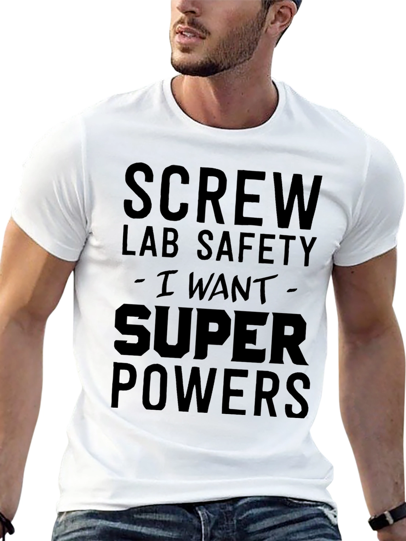 Screw Lab Safety I Want Super Powers Black T-Shirt