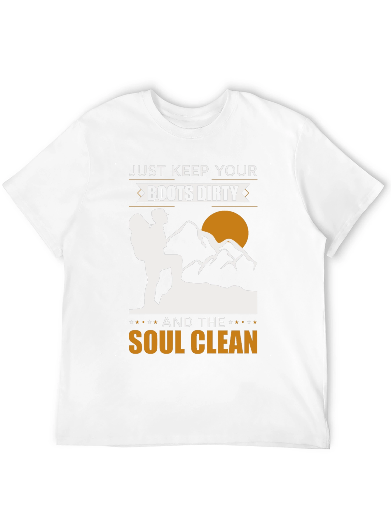 Just Keep Your Boots Dirty Hiking T-Shirt