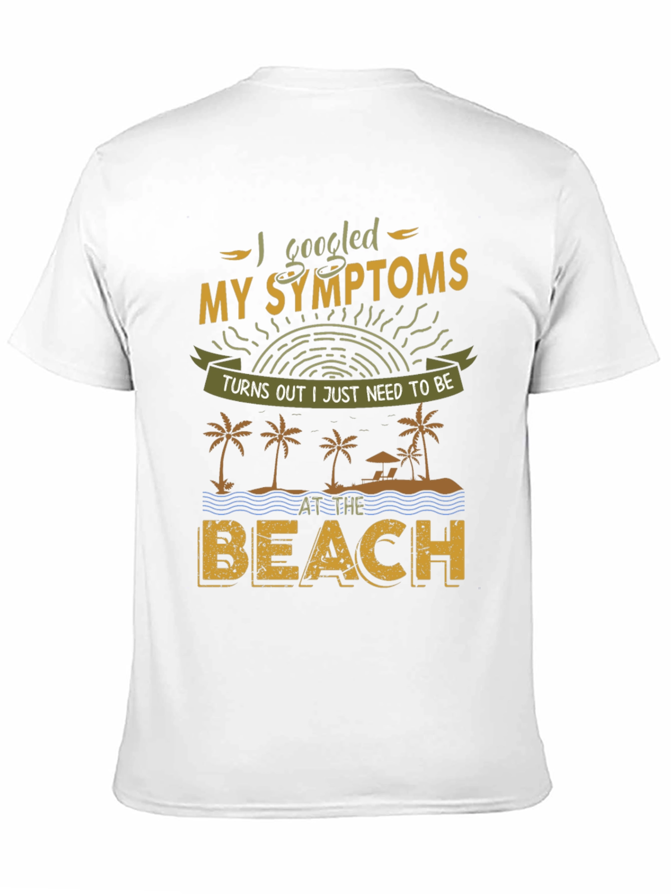 I Googled My Symptoms T-Shirt
