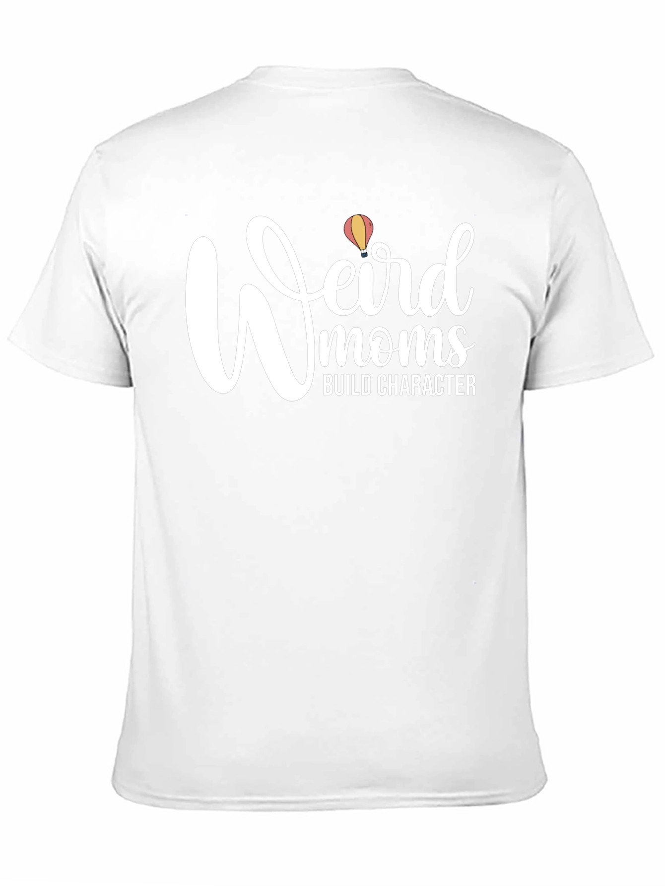 Weird Moms Build Character T-Shirt