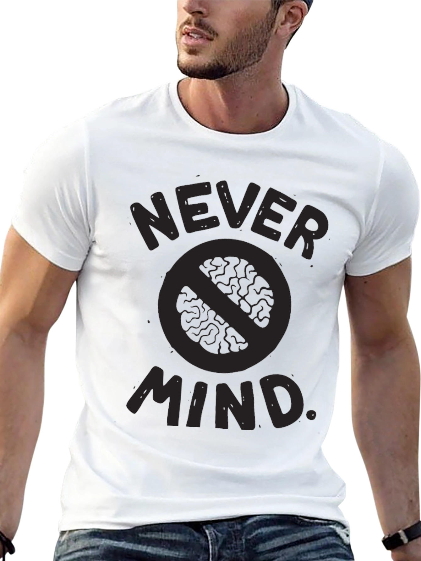 Never Mind T-Shirt - Funny Slogan Tee