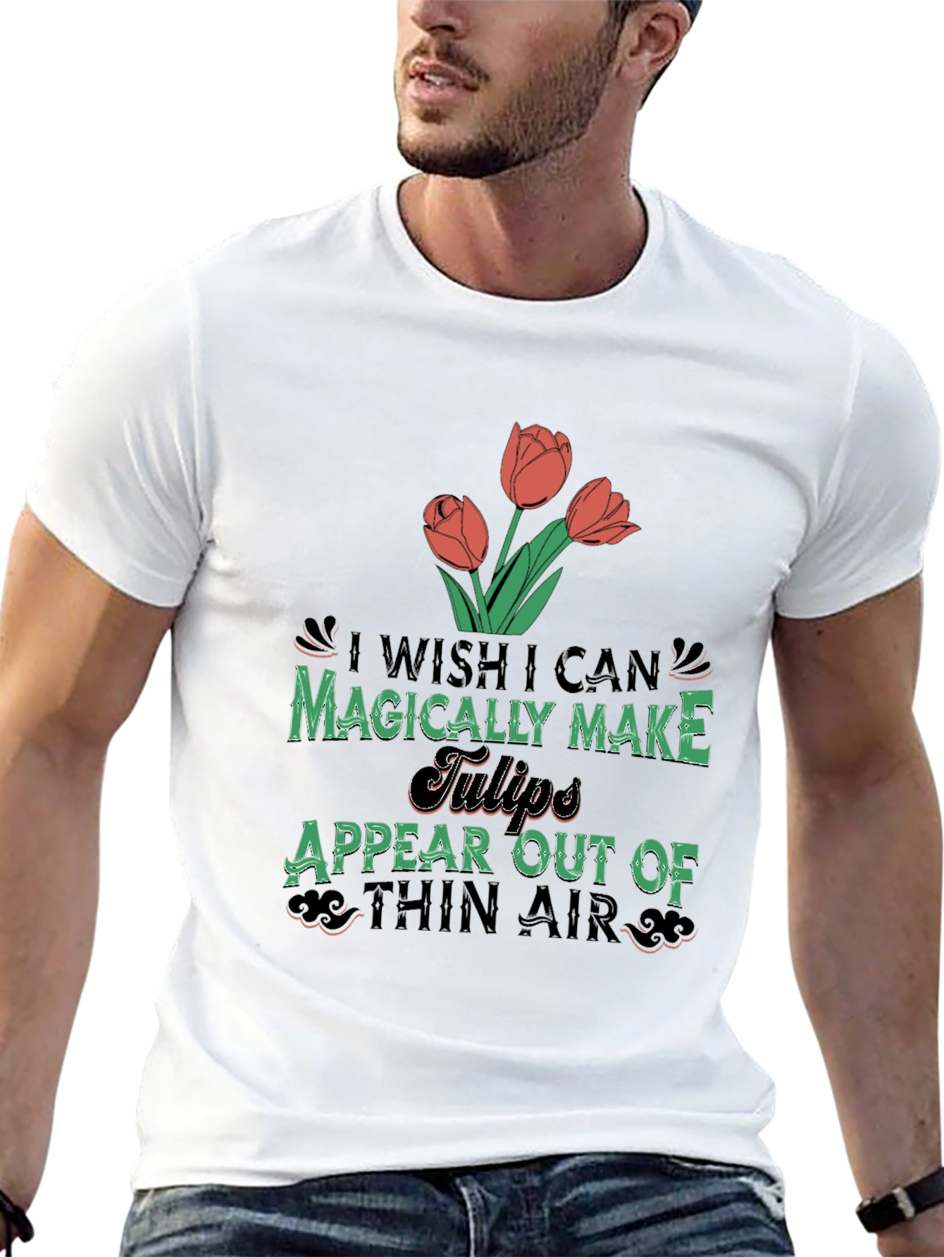 Magically Make Tulips Appear T-Shirt