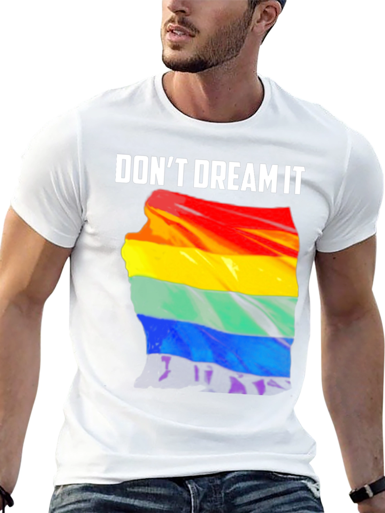 Dont Dream It Pride T-Shirt