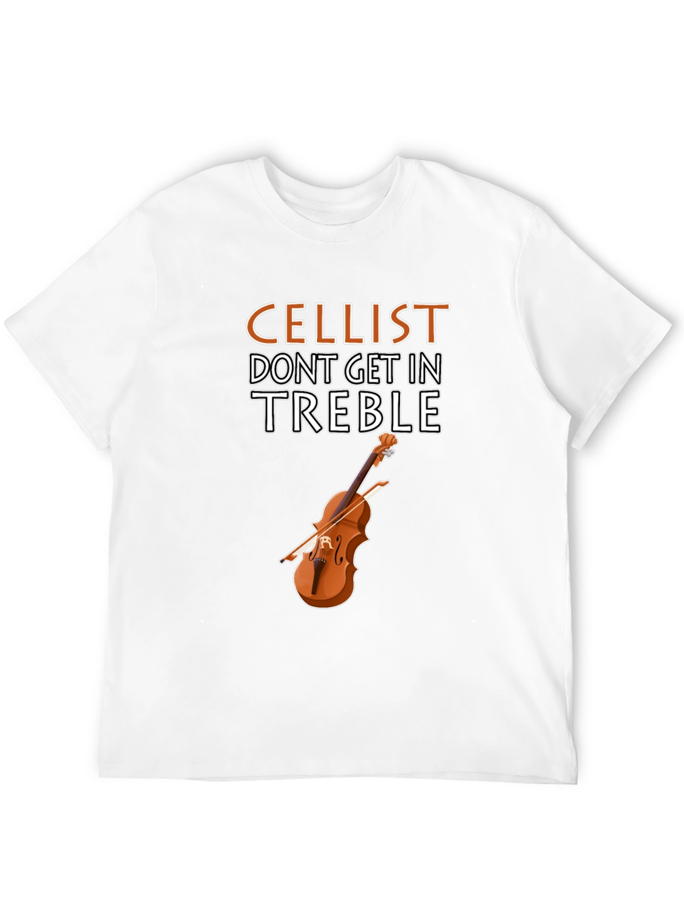 Cellist Dont Get in Treble Graphic Tee