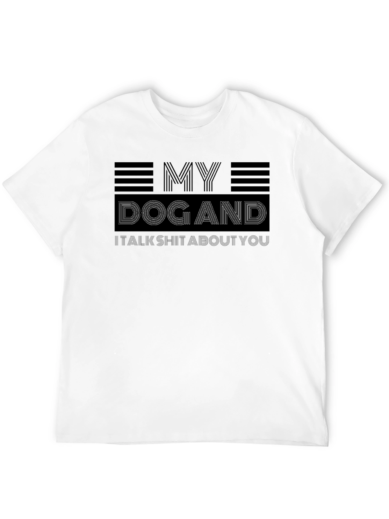 My Dog Talks Shit About You Graphic Tee