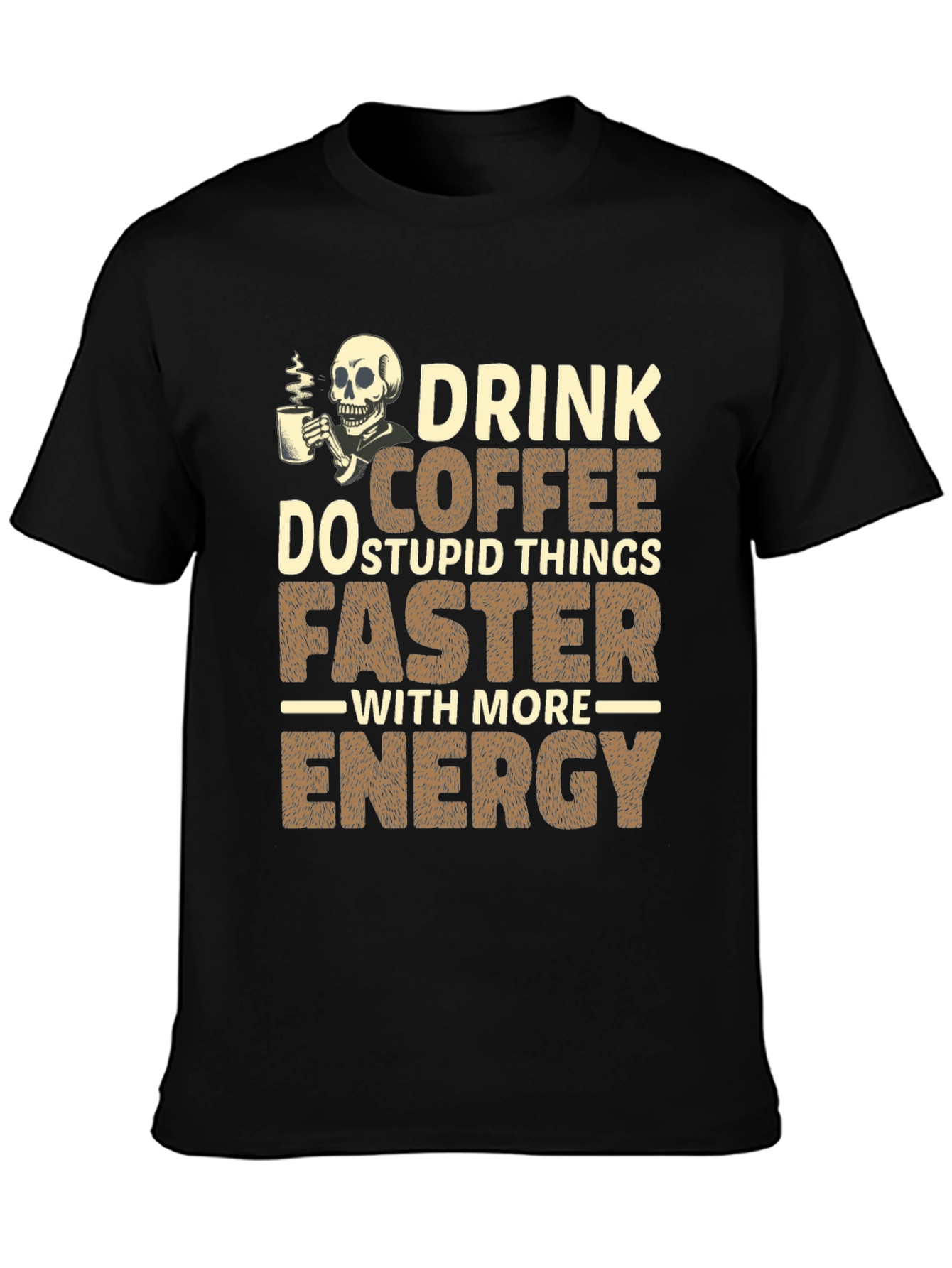 Drink Coffee Do Stupid Things T-Shirt
