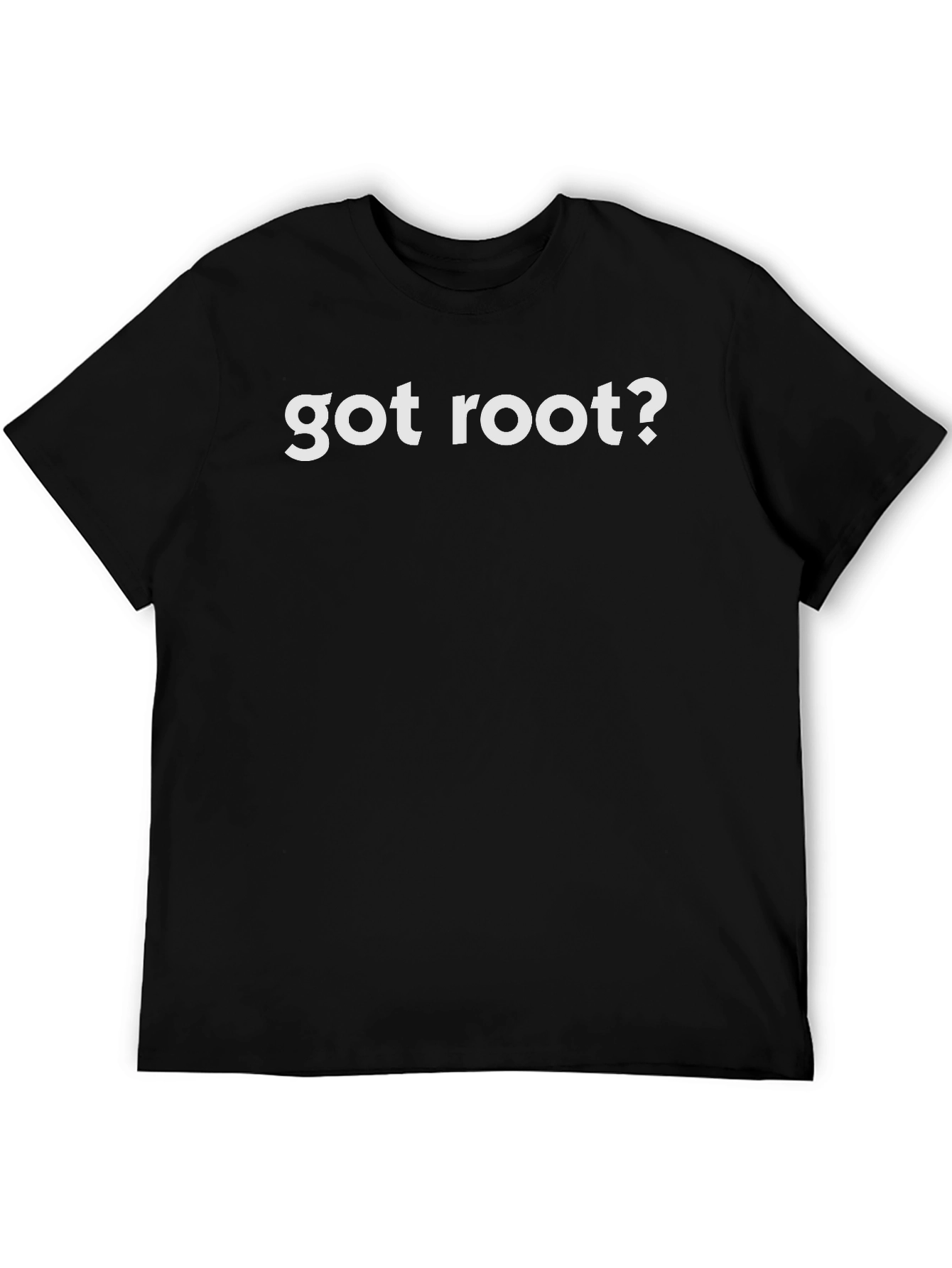 Got Root? Black T-Shirt