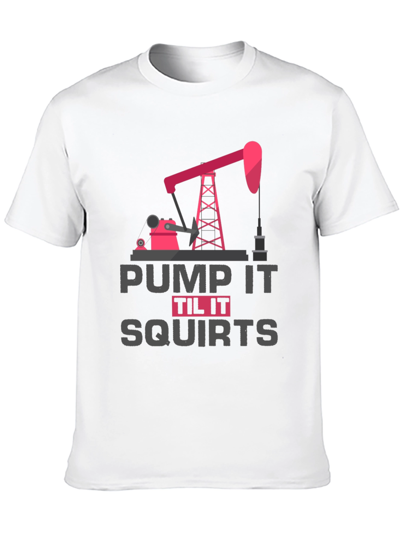 Pump It Til It Squirts Black T-Shirt