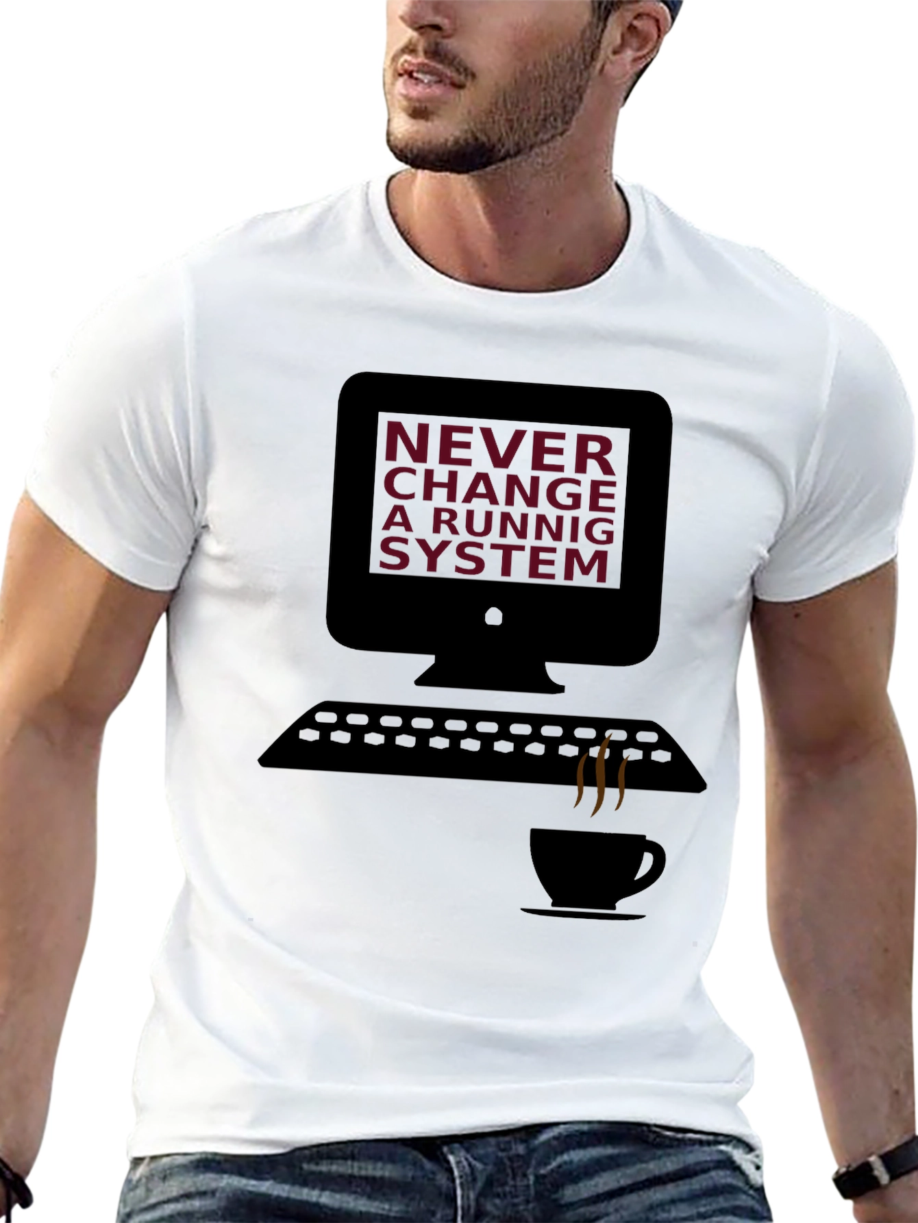 Never Change a Running System T-Shirt
