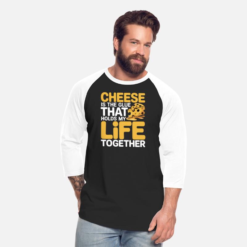 Cheese Lovers Unite My Life Is Held Together