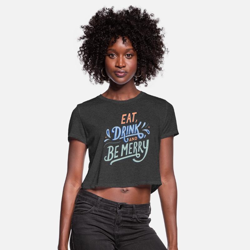Eat Drink And Be Merry UniSex