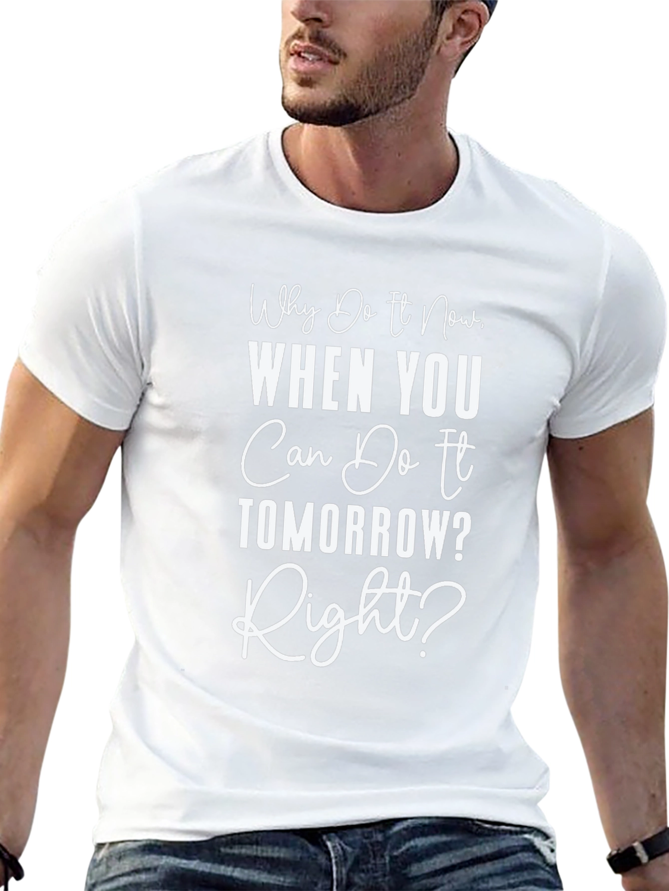 Funny Procrastination T-Shirt - Why Do It Now?