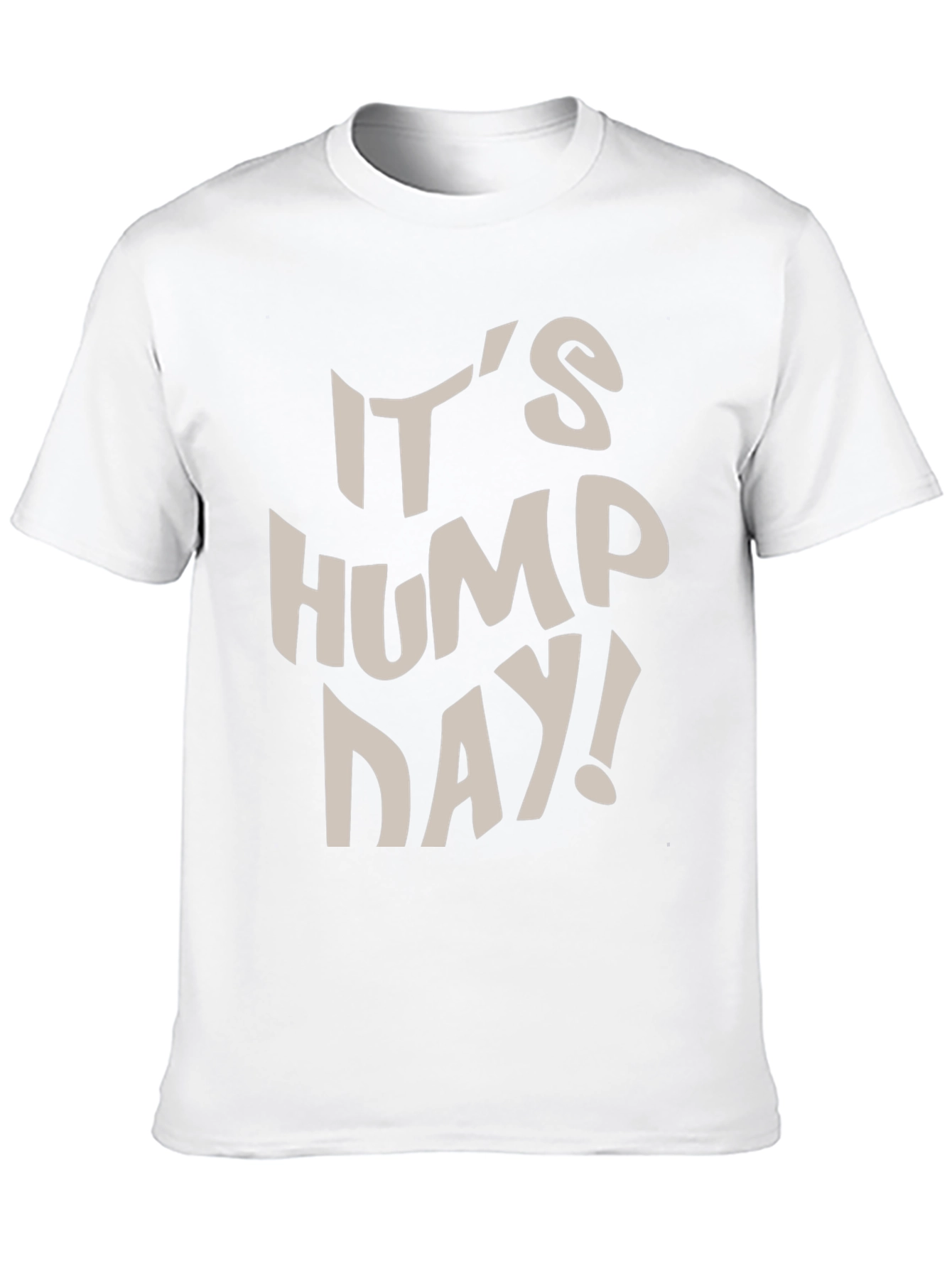 Its Hump Day! Graphic T-Shirt