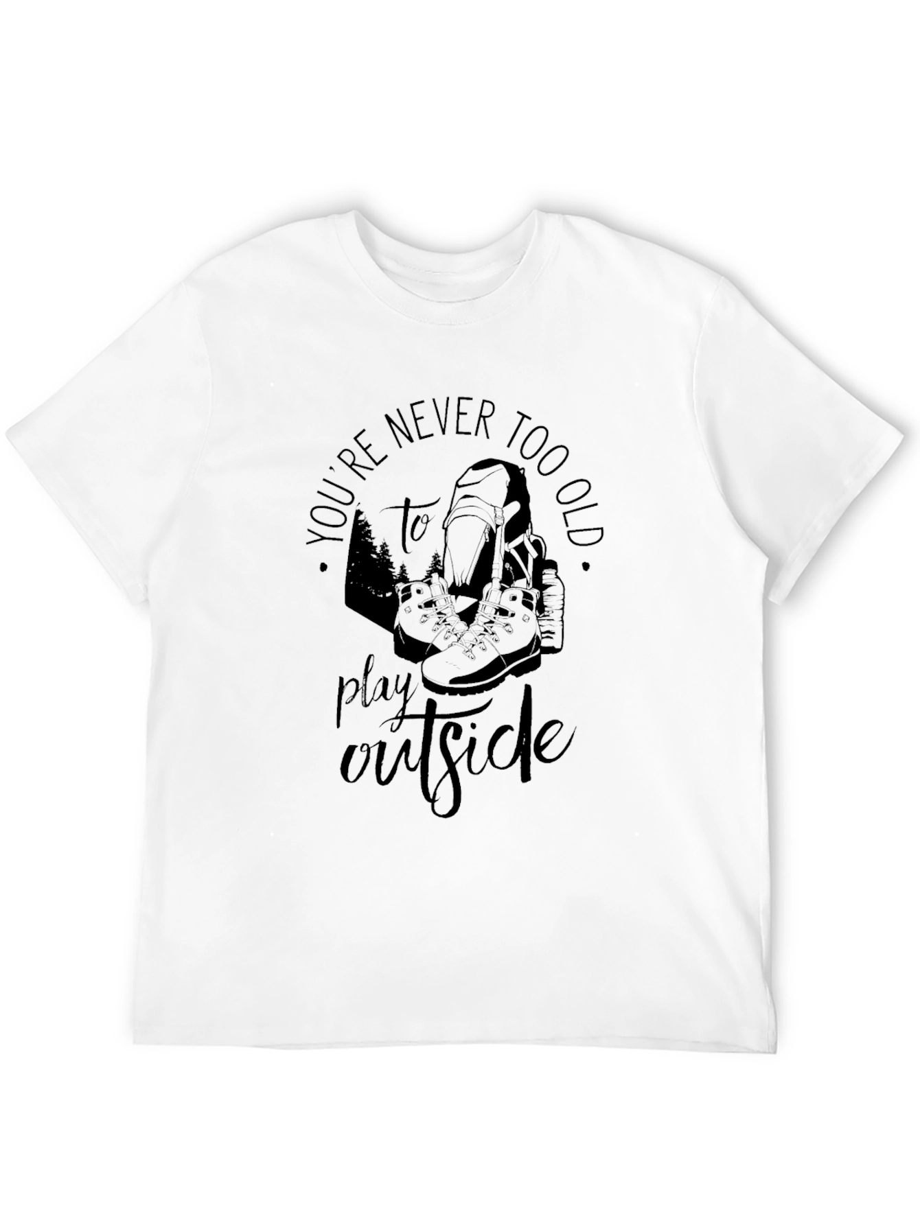 Youre Never Too Old to Play Outside T-Shirt