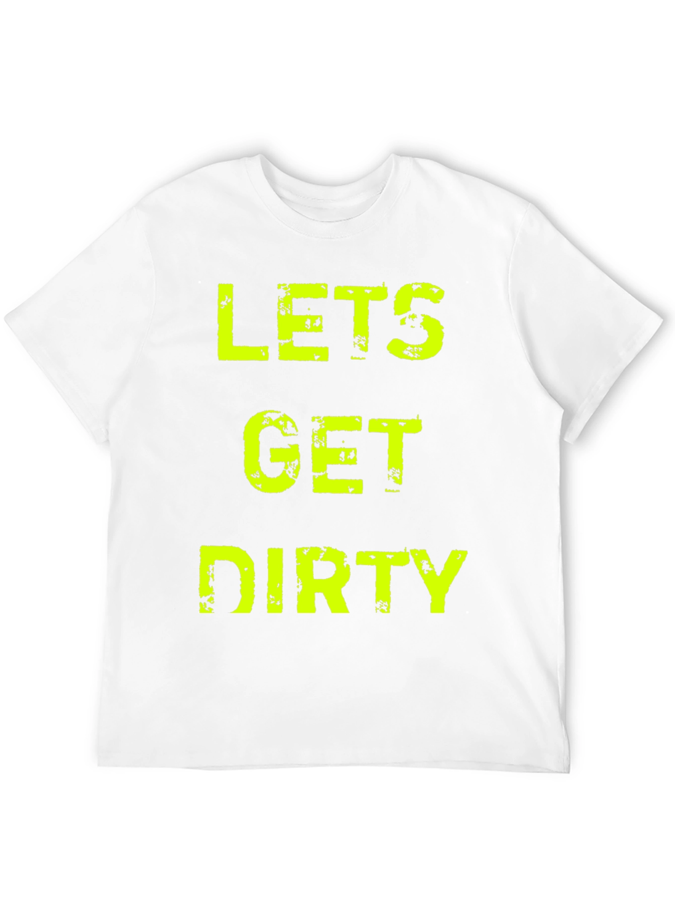 Lets Get Dirty Graphic Tee - Adult Unisex