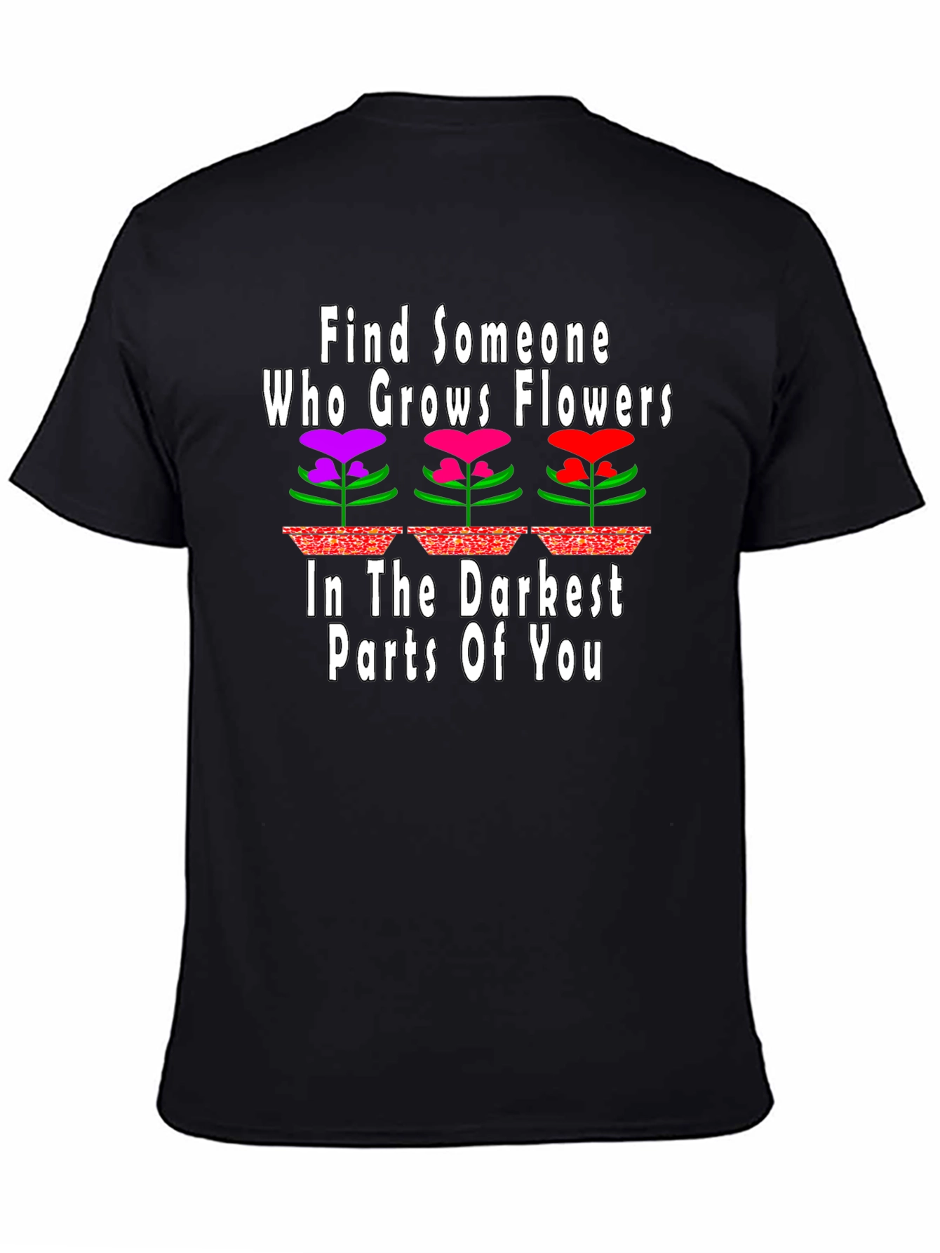 Find Someone Who Grows Flowers T-Shirt