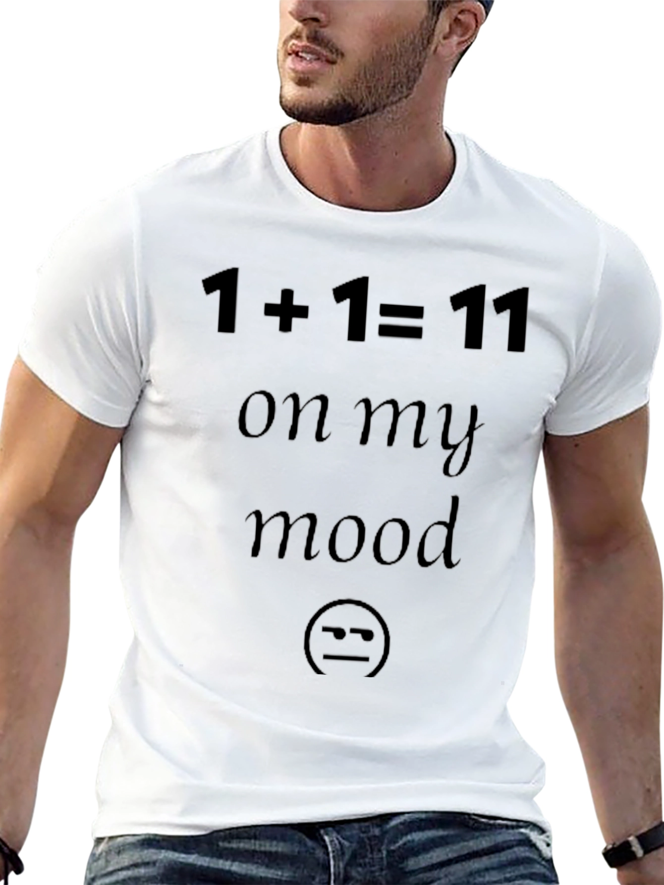1+1=11 On My Mood Funny Black T-Shirt