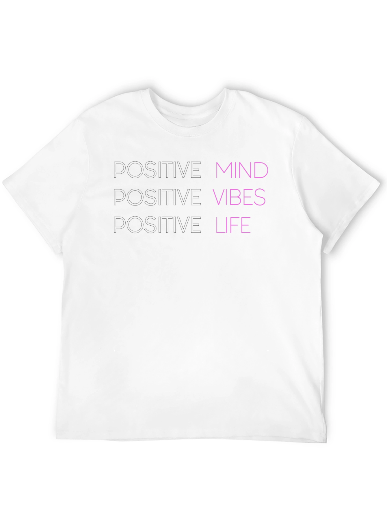 Positive Mind Vibes Life - Graphic T-Shirt
