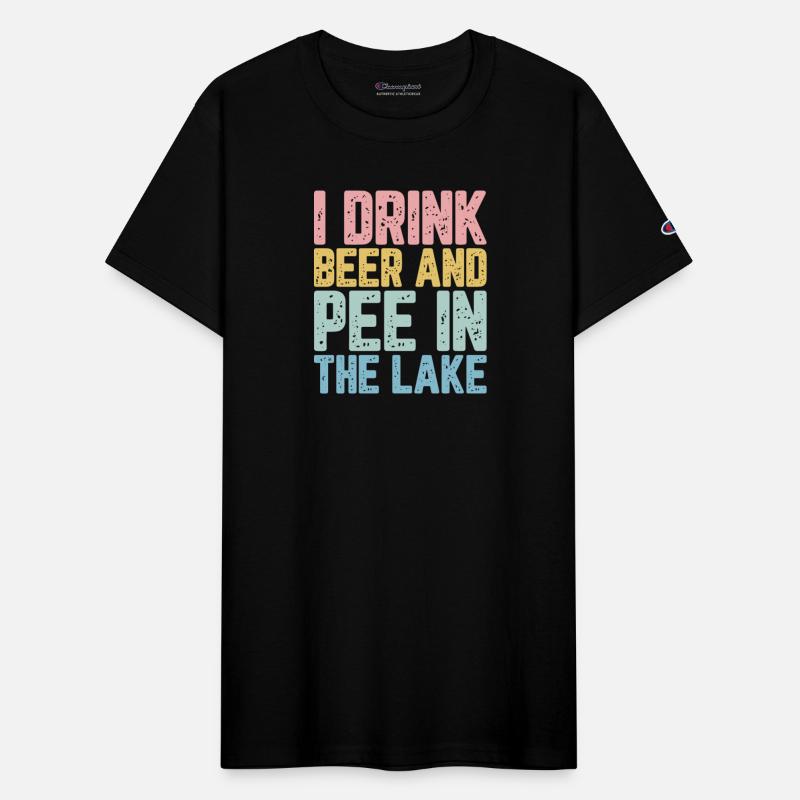I Drink Beer And Pee In The Lake T-Shirt