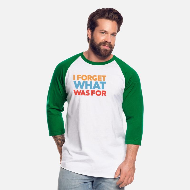 I Forget What Eight Was For - Funny Saying T-Shirt
