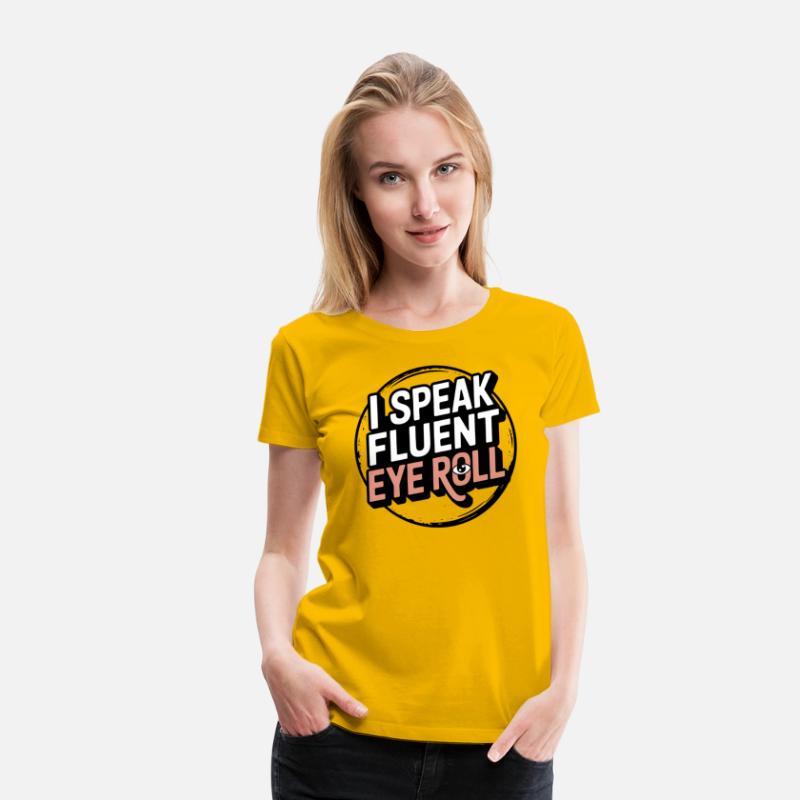 I Speak Fluent Eye Roll