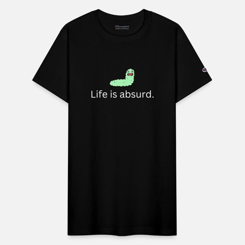 Life is absurd.