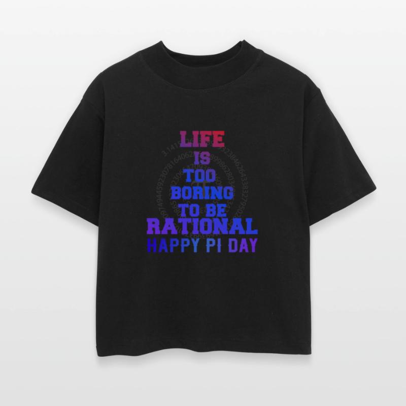 Life is too Boring to be Rational