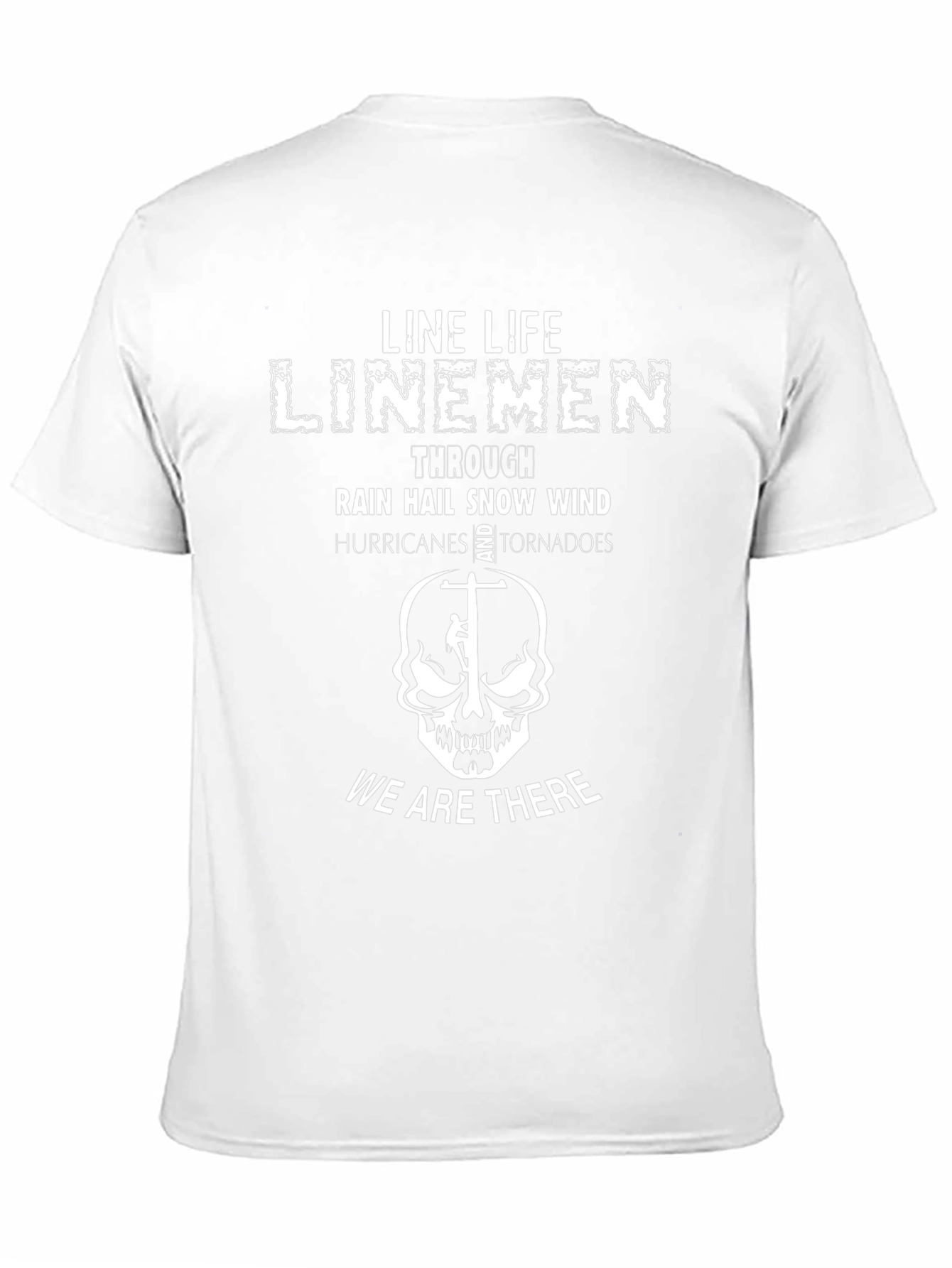 Line Life Linemen T-Shirt - We Are There