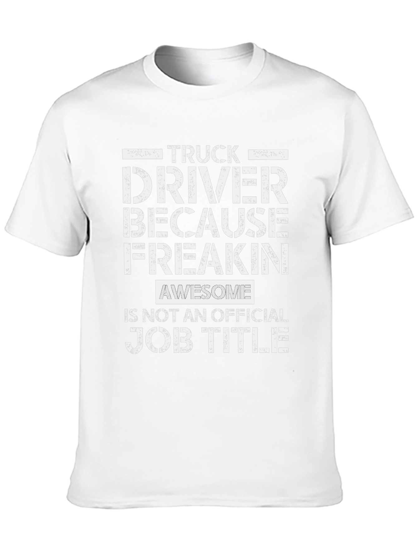 Truck Driver Freakin Awesome Graphic T-Shirt
