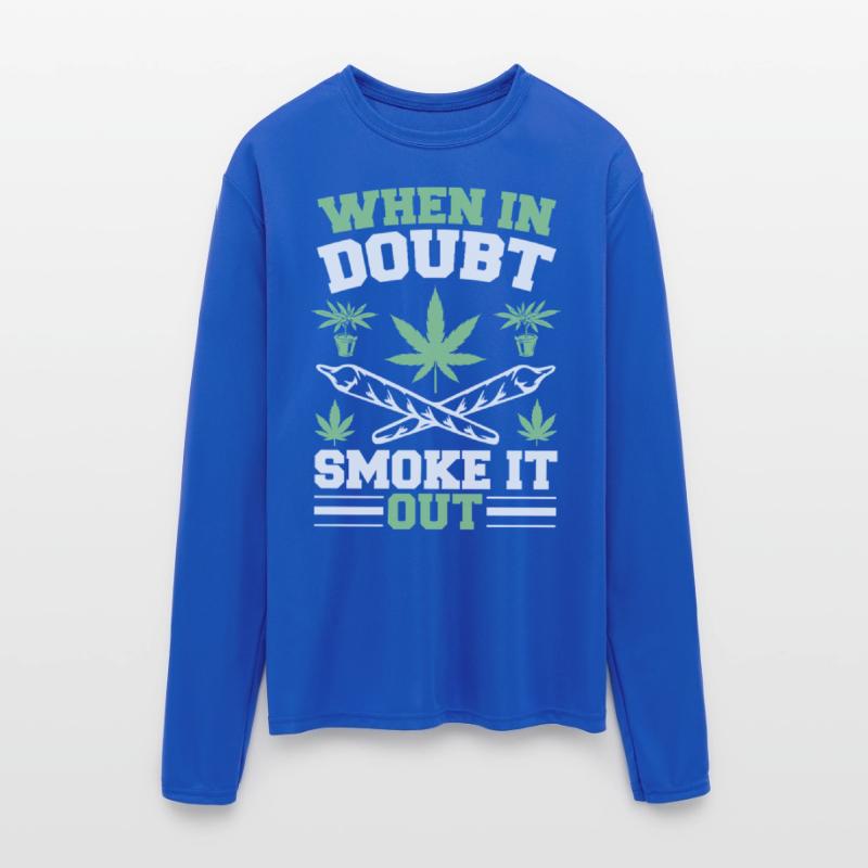 When in doubt Smoke it out Weed Cannabis MJ 420
