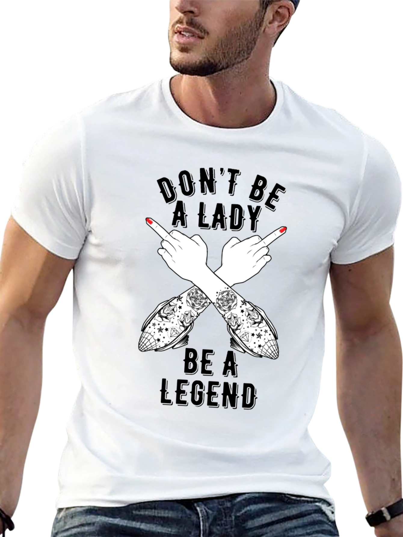 Dont Be A Lady Be A Legend T-Shirt