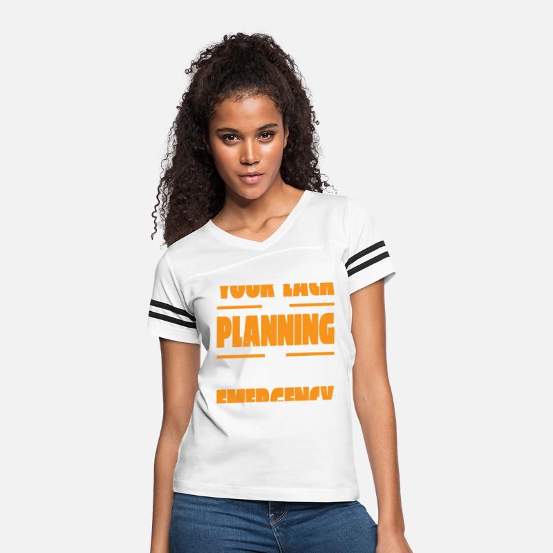 Your Lack Of Planning Is Not My Emergency 27