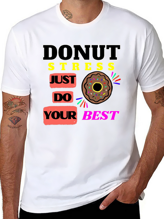 Donut Stress T-Shirt - Just Do Your Best - Funny Comfort Tee