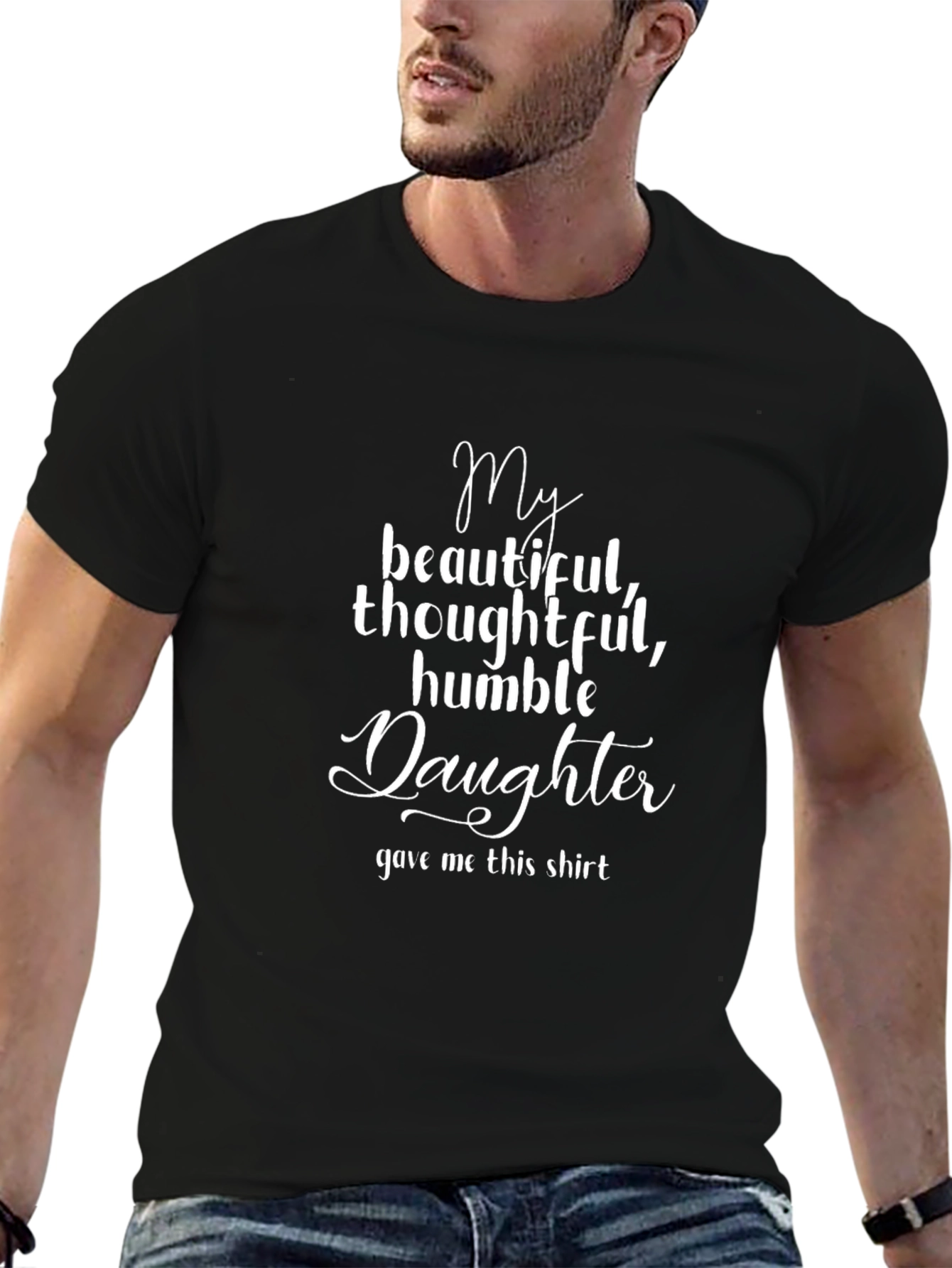 My Beautiful Daughter T-Shirt - Gift for Dad