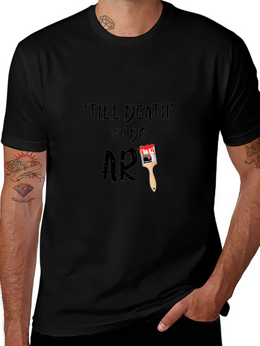 Till Death We Do Art Graphic Tee