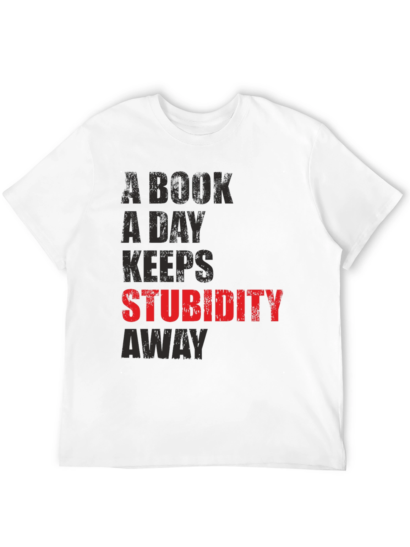 A Book A Day Keeps Stupidity Away T-Shirt
