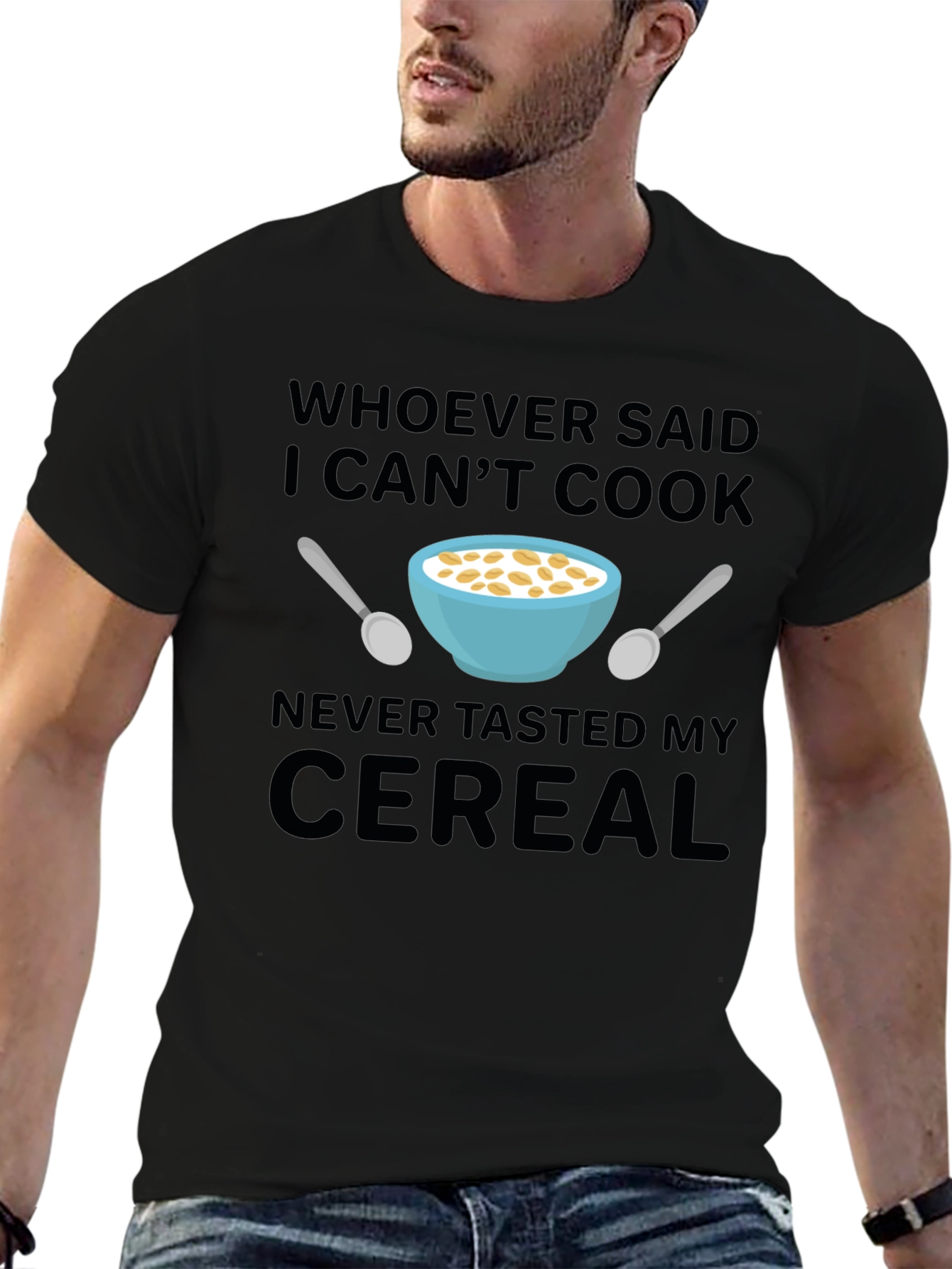 Funny Cereal T-Shirt - Whoever Said I Cant Cook