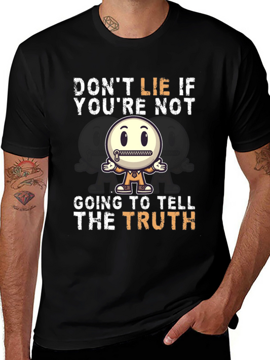Dont Lie If Youre Not Going to Tell the Truth T-Shirt