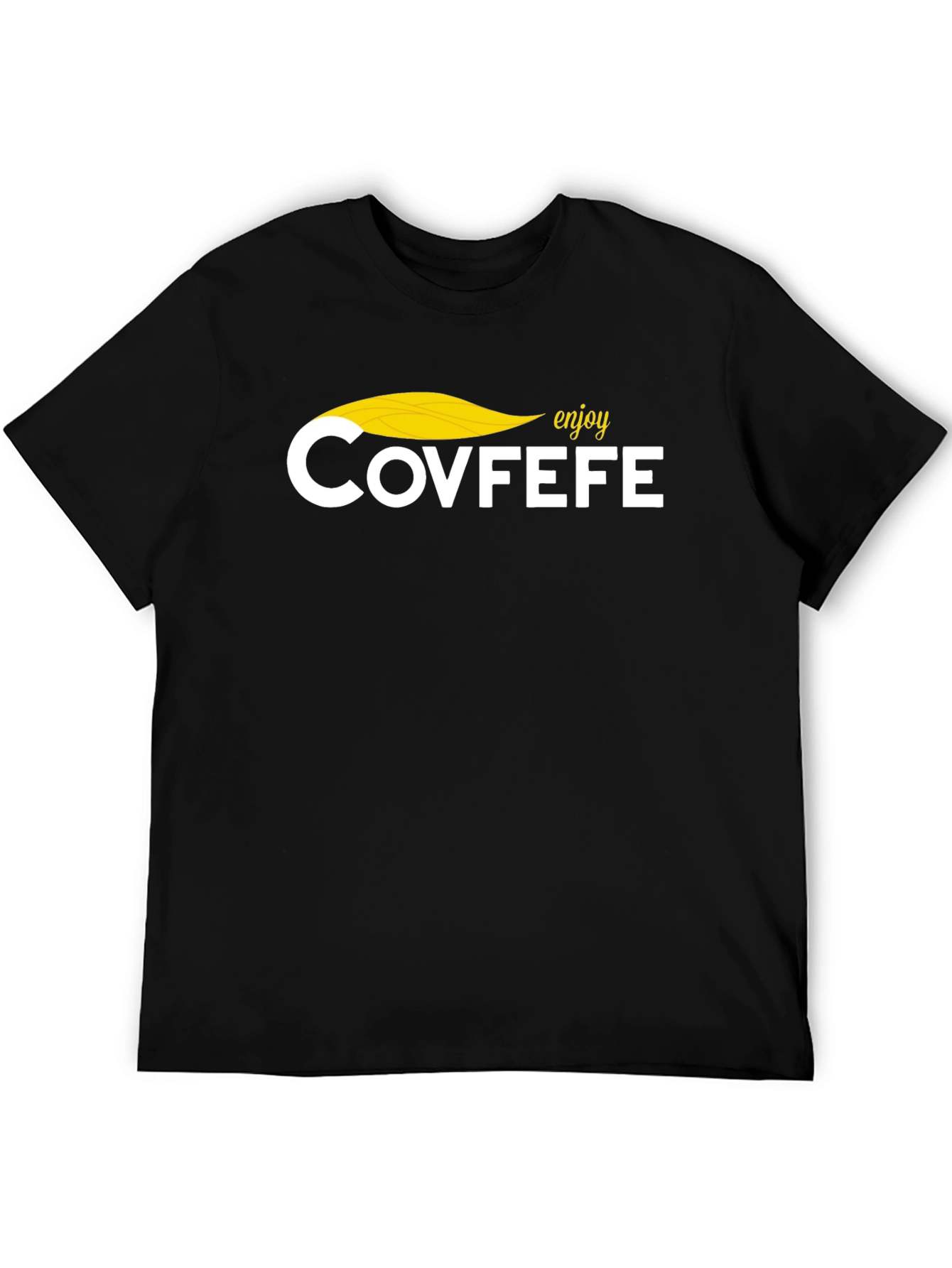 Enjoy Covfefe Graphic Tee - Novelty T-Shirt