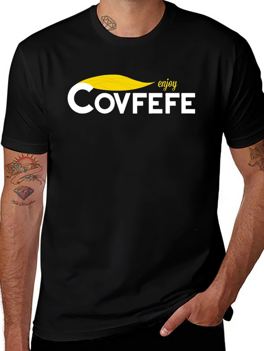 Enjoy Covfefe Graphic Tee - Novelty T-Shirt