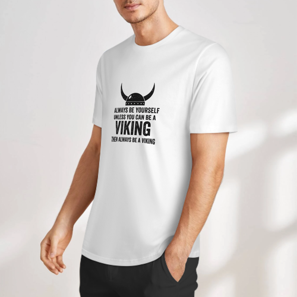 Funny Viking Quote T-Shirt | Always Be A Viking Graphic Tee(z128)