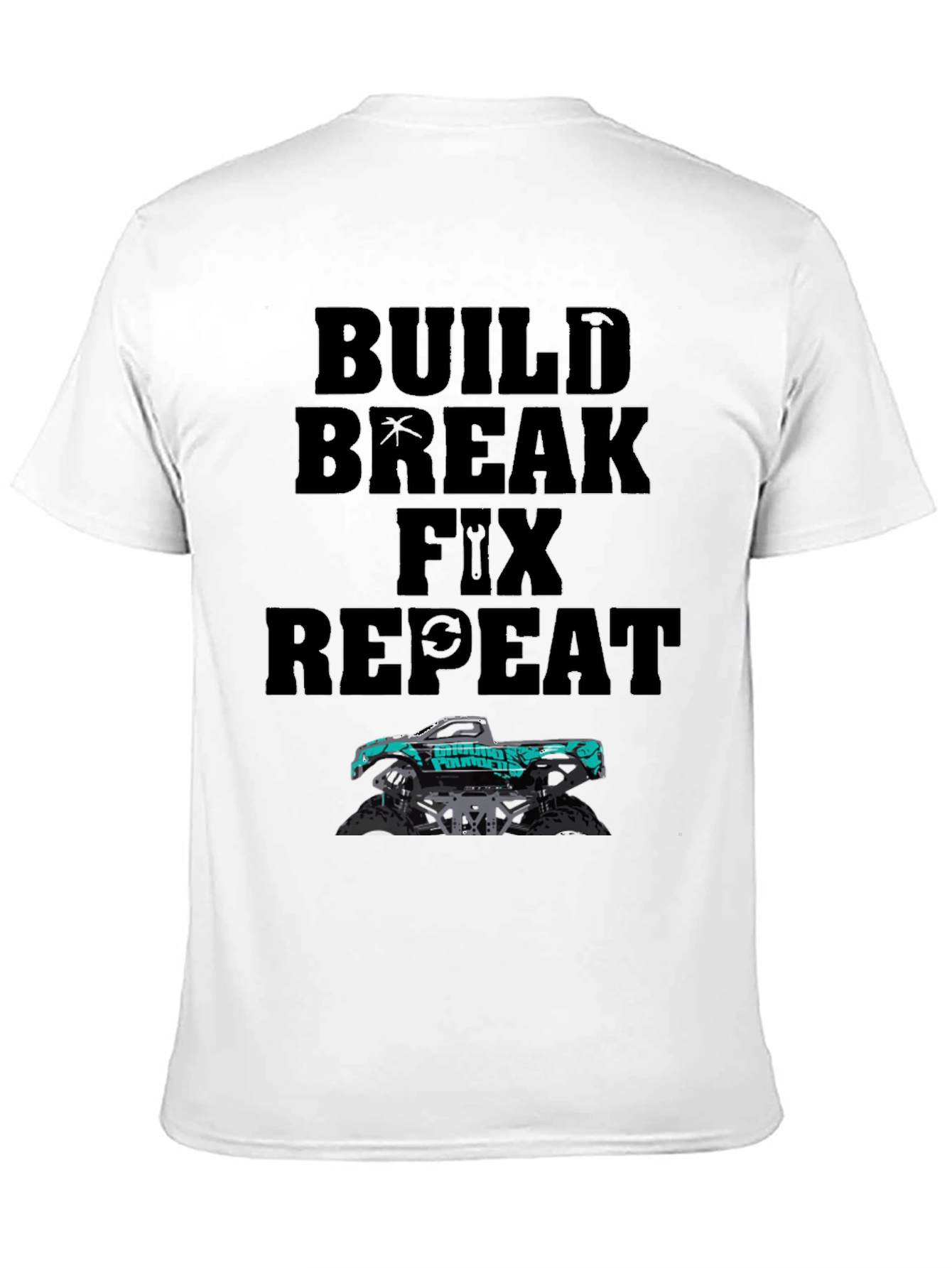 Build Break Fix Repeat Monster Truck T-Shirt