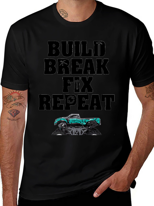 Build Break Fix Repeat Monster Truck T-Shirt