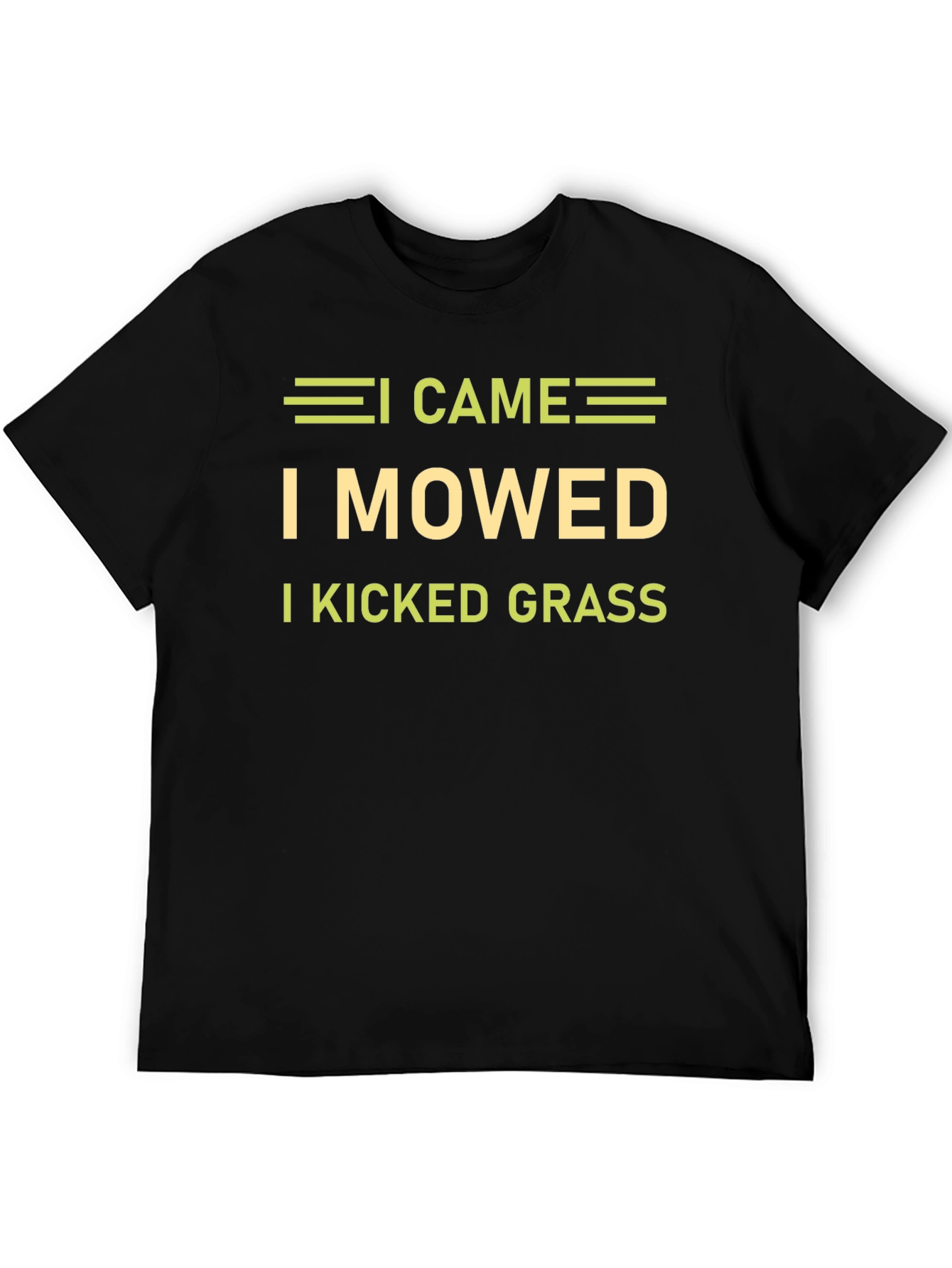 I Came I Mowed I Kicked Grass T-Shirt