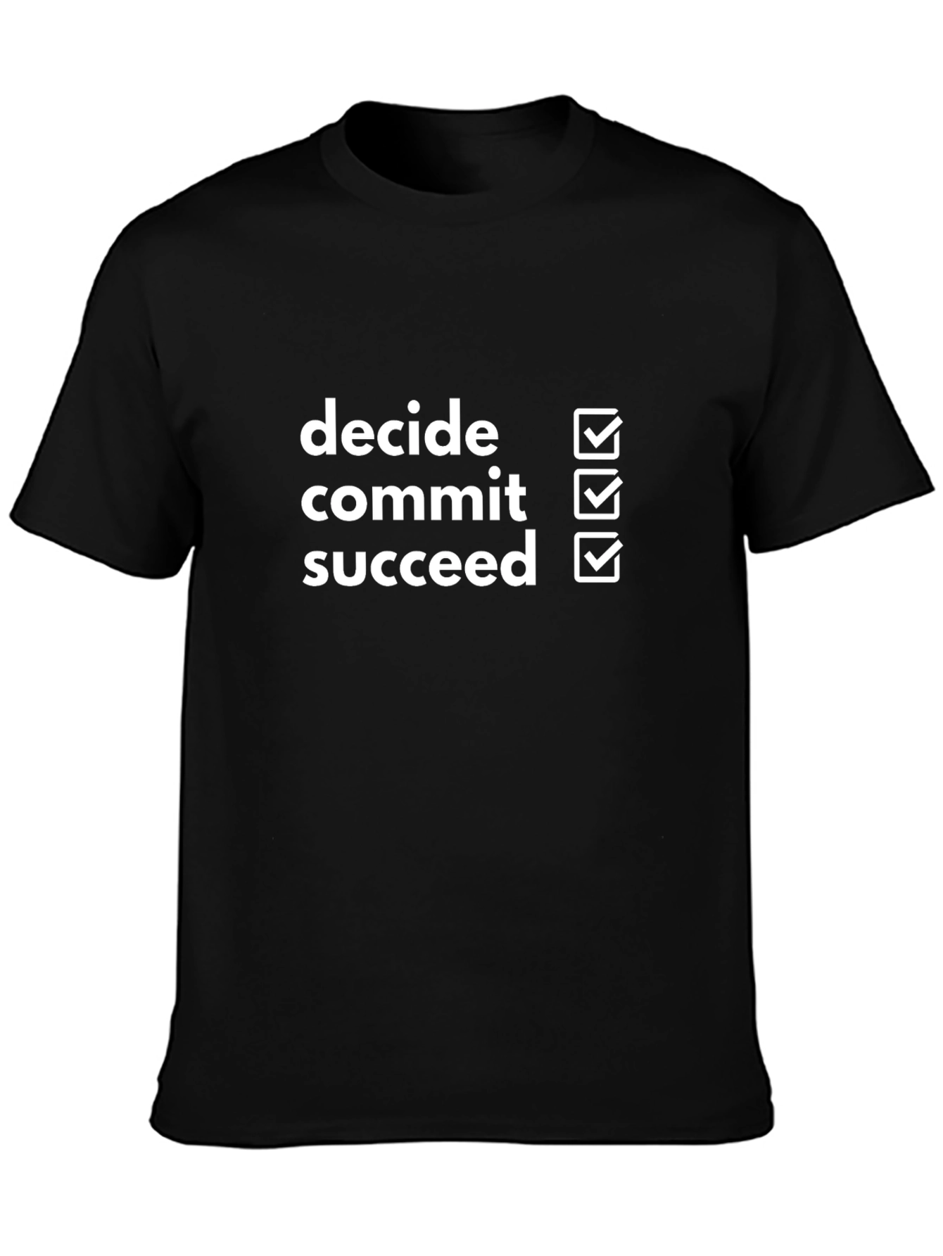 Decide Commit Succeed Motivational T-Shirt