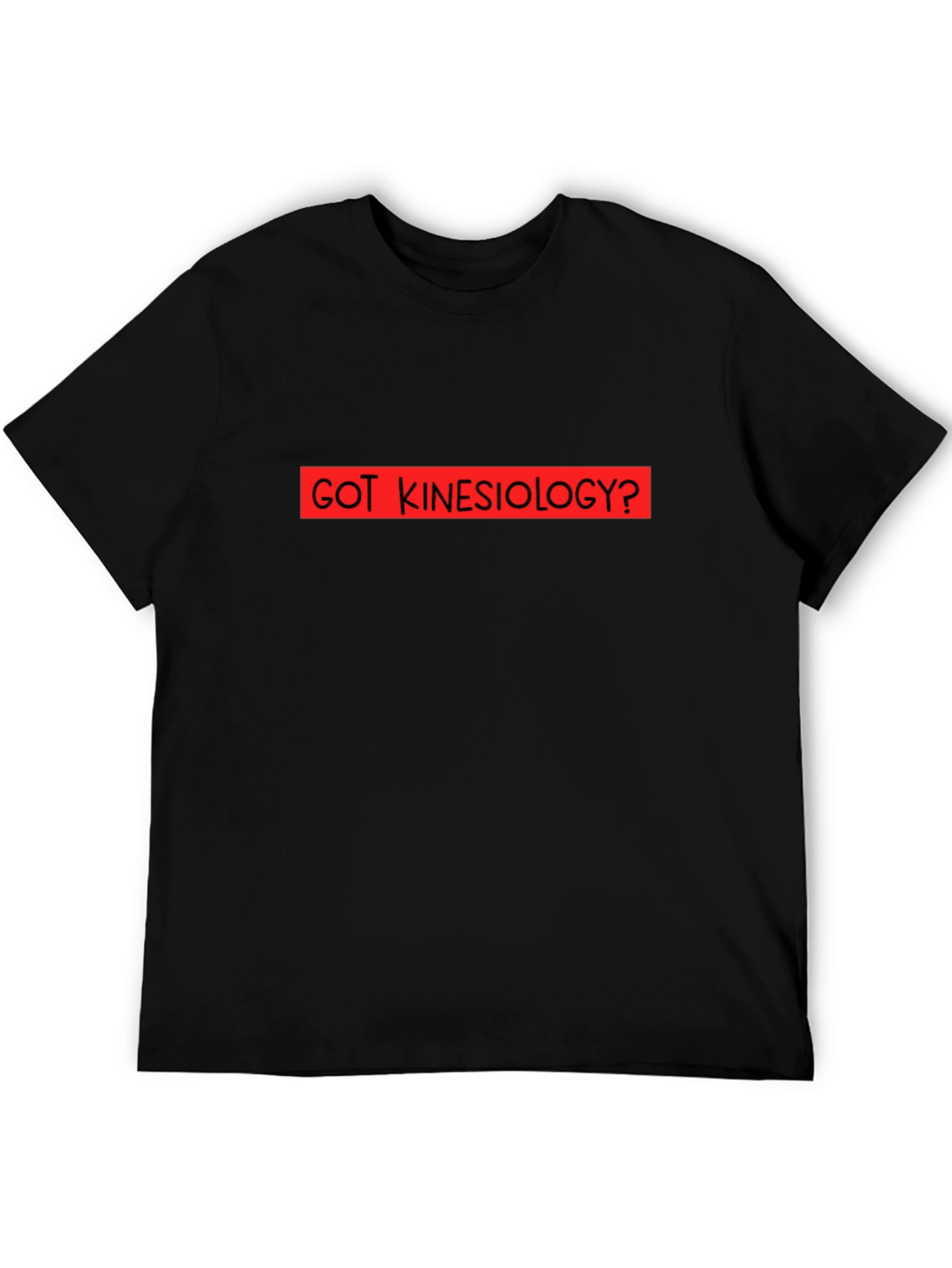 Got Kinesiology? Black Graphic T-Shirt