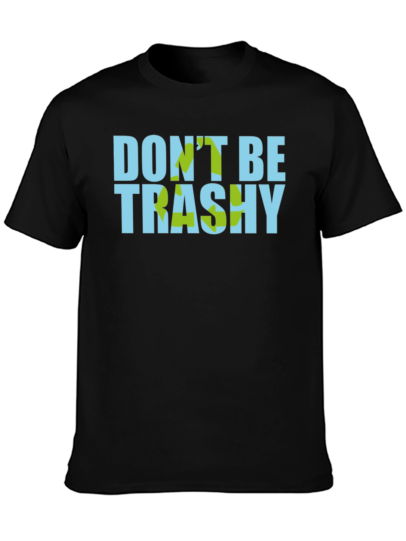 Dont Be Trashy Graphic T-Shirt - Eco-Friendly Style