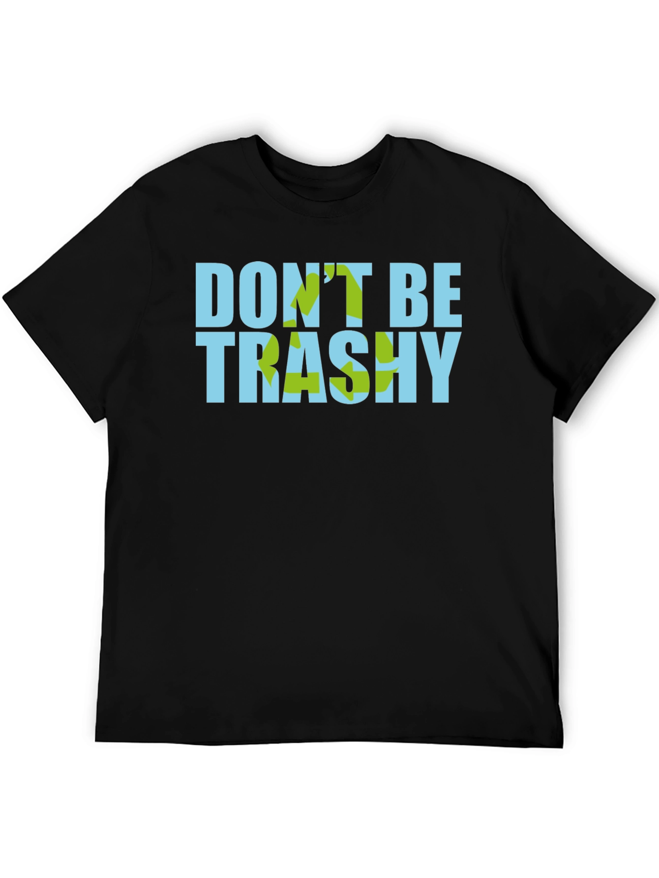 Dont Be Trashy Graphic T-Shirt - Eco-Friendly Style